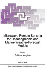 Microwave Remote Sensing for Oceanographic and Marine Weather-Forecast Models by