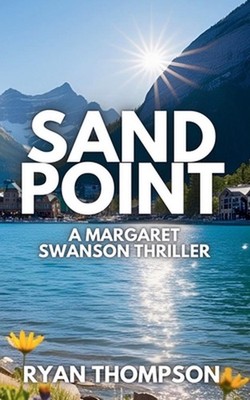 Sandpoint by Ryan Thompson Paperback Book