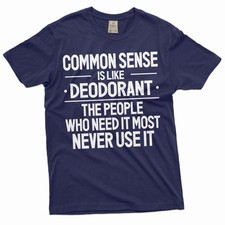 Funny common sense Tshirt Sarcastic humorous joke saying Birthday gift tee shirt