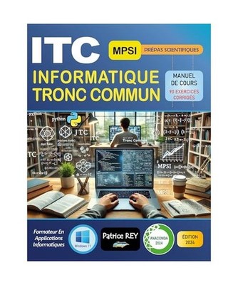 ITC MPSI Manuel de cours 90 exercices corriges: edition 2024, rey, patrice