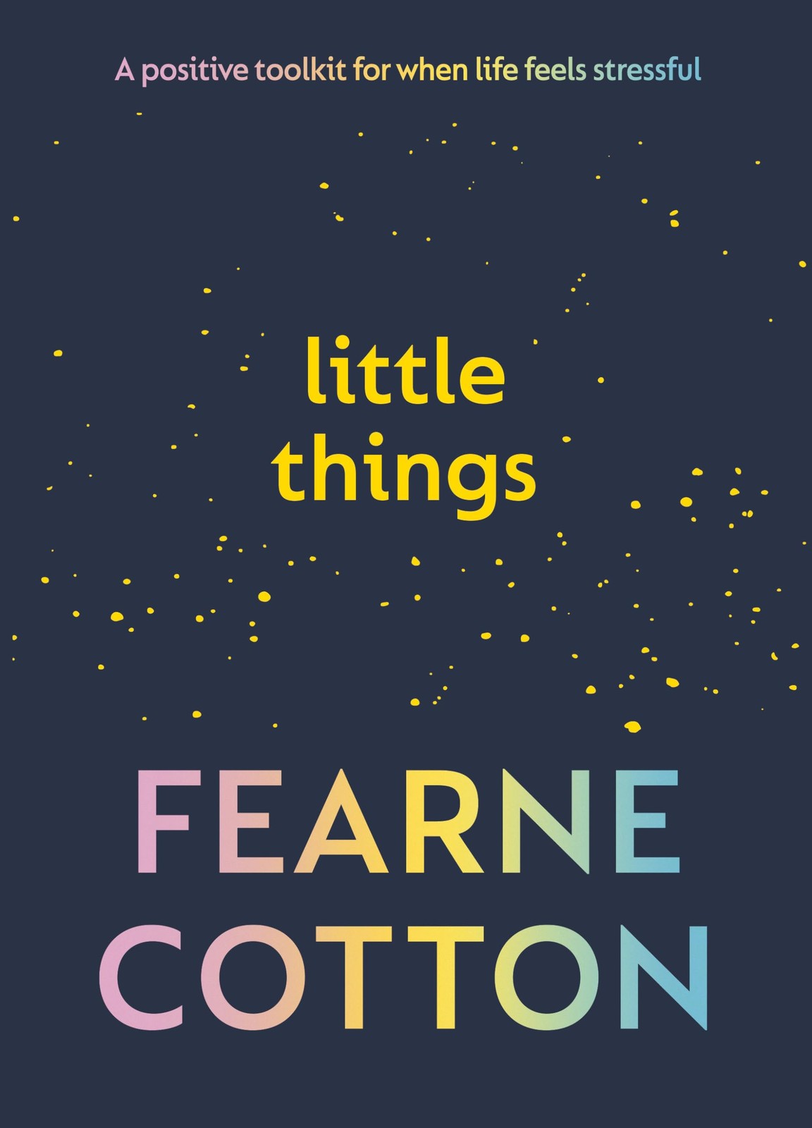 Little Things: Your positive toolkit for when life feels stressful - Image 4