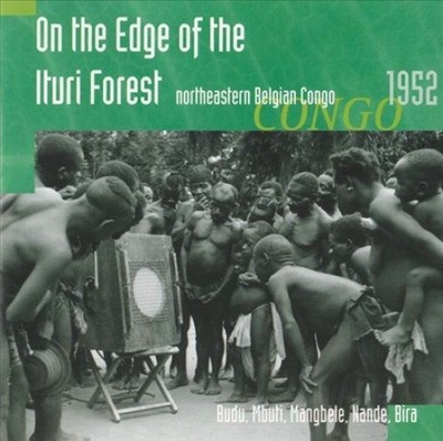 On the Edge of the Ituri Forest: Northeastern Belgian Congo, 1952 [CD]