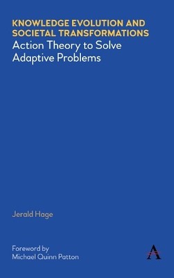 Jerald Hage Knowledge Evolution and Societal Transformations (Hardback)