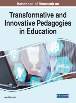 Handbook Of Research On Transformative And Innovative Pedagogies In Educati...