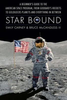Star Bound: A Beginner's Guide to the American Space Program, from Goddard's