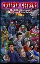 CREEPER CEEPERS - Killer Clowns & the Crazed You-Tuber - Book Twelve by D.A. Wys