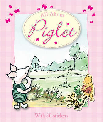 All About Piglet (Winnie the Pooh All About), Milne, A A,Grey, Andrew, Very Good