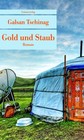 Gold und Staub von Galsan Tschinag (2015, Taschenbuch)