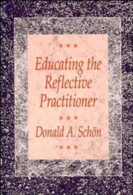 Educating the Reflective Practitioner: Toward a  by Donald A. Schon PAPERBACK