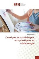 BéAtrice Garnier | Consigne En Art-ThéRapie, Arts Plastiques En Addictologie