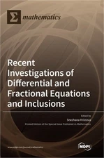 Recent Investigations of Differential and Fractional Equations and Inclusions (H