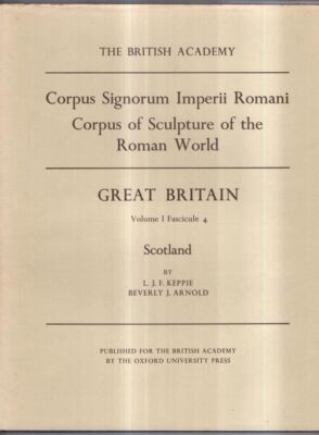 Corpus Signorum Imperii Romani: Great Britain Volume I Fascicule 4: Scotland  