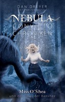 Nebula Convicto Chroniken: Miss O'shea Und Der Zorn Der Banshee Dan Dreyer
