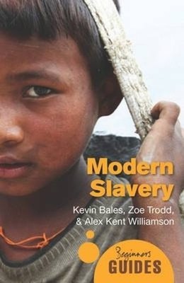 Kevin Bales Zoe Trodd Alex Kent Williamson Modern Slavery (Taschenbuch)