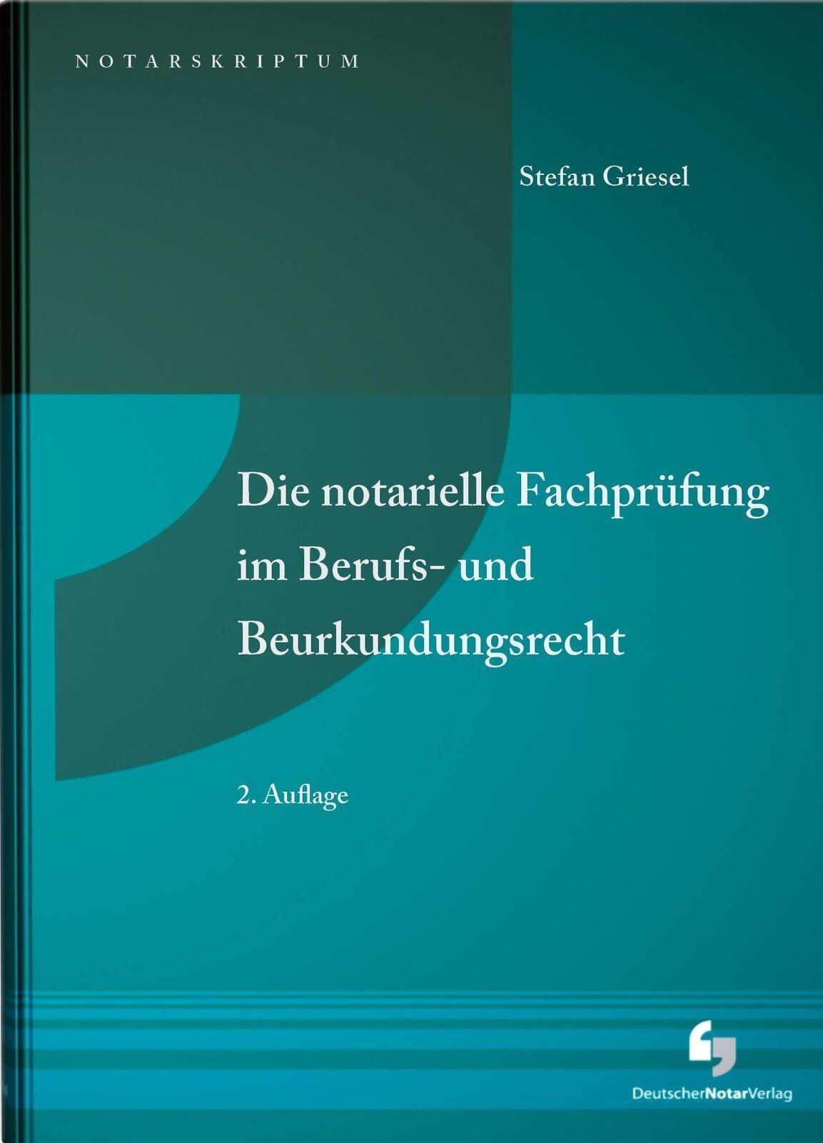 Thumbnail - Stefan Griesel | Die Notarielle Fachprüfung Berufs- Und