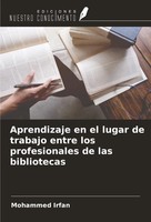 Aprendizaje En El Lugar De Trabajo Entre Los Profesionales De Las Bibliotecas