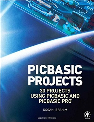 PIC BASIC PROJECTS, SECOND EDITION: 30 PROJECTS USING PIC By Dogan Ibrahim *VG+*