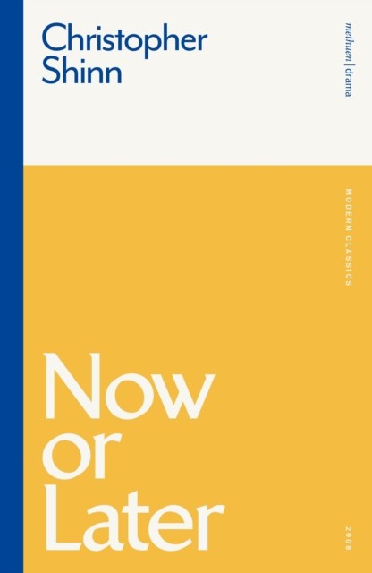 Now or Later by Mr Christopher Shinn (Paperback Book)