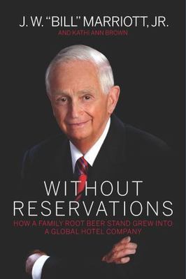 Without Reservations: How a Family Root Beer Stand Grew into a Global Hotel...