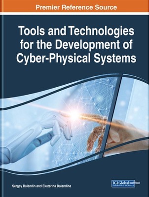 Tools and Technologies for the Development of Cyber-Physical Systems by Sergey B