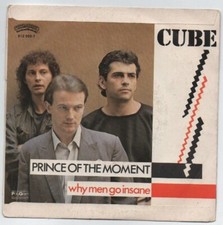 CUBE - Prince of the moment  / Why men go insane - 7" 1983