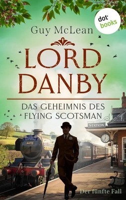 Guy McLean | Lord Danby: Das Geheimnis des Flying Scotsman | Taschenbuch (2026)