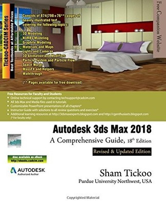 AUTODESK 3DS MAX 2018: A COMPREHENSIVE GUIDE By Purdue Sham Tickoo Univ **NEW**