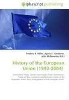 Frederic P. Miller (U. A.) | History Of The European Union (1993-2004) | Buch