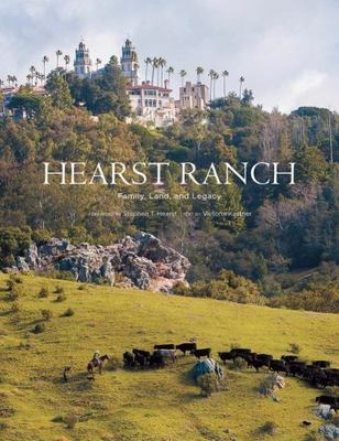 Hearst Ranch: Family, Land, and Legacy by Kastner, Victoria