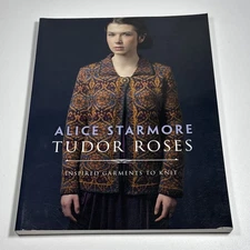 Tudor Roses - Paperback Alice Starmore 2017 Dover Pub. Needlework Knitting