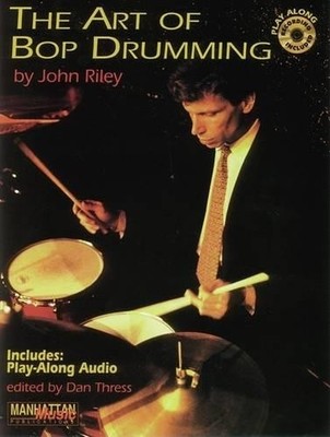 John Riley The Art of Bop Drumming (Mixed Media Product)