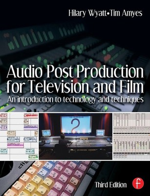 Audio Post Production for Television and Film Hilary Wyatt Taschenbuch Englisch