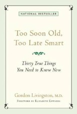 Too Soon Old, Too Late Smart: Thirty True Thi...