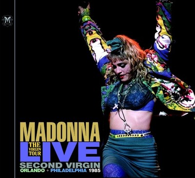 MADONNA / SECOND VIRGIN : THE VIRGIN TOUR LIVE = ORLAND + PHILADELPHIA 1985  2CD