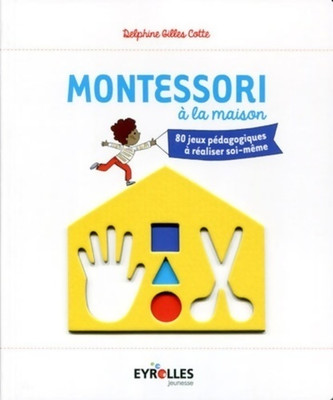 Montessori zu Hause. 80 Lernspiele... - Delphine Gilles C... - V2137412
