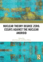 Nuclear Theory Degree Zero: Essays Against The Nuclear Android | Taschenbuch