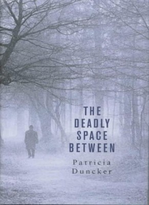 The Deadly Space Between,Patricia Duncker- 9780330490092