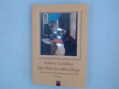 Der Dieb der süßen Dinge. Commissario Montalbanos dritter Fall Comissario Montal