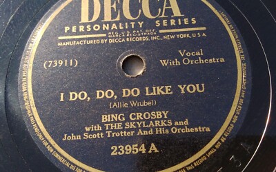 Bing Crosby 78rpm Single 10-inch Decca Records #23954 I Do, Do, Do Like You
