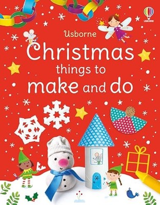 Christmas Things to Make and Do by Manola Caprini 9781474995634 NEW