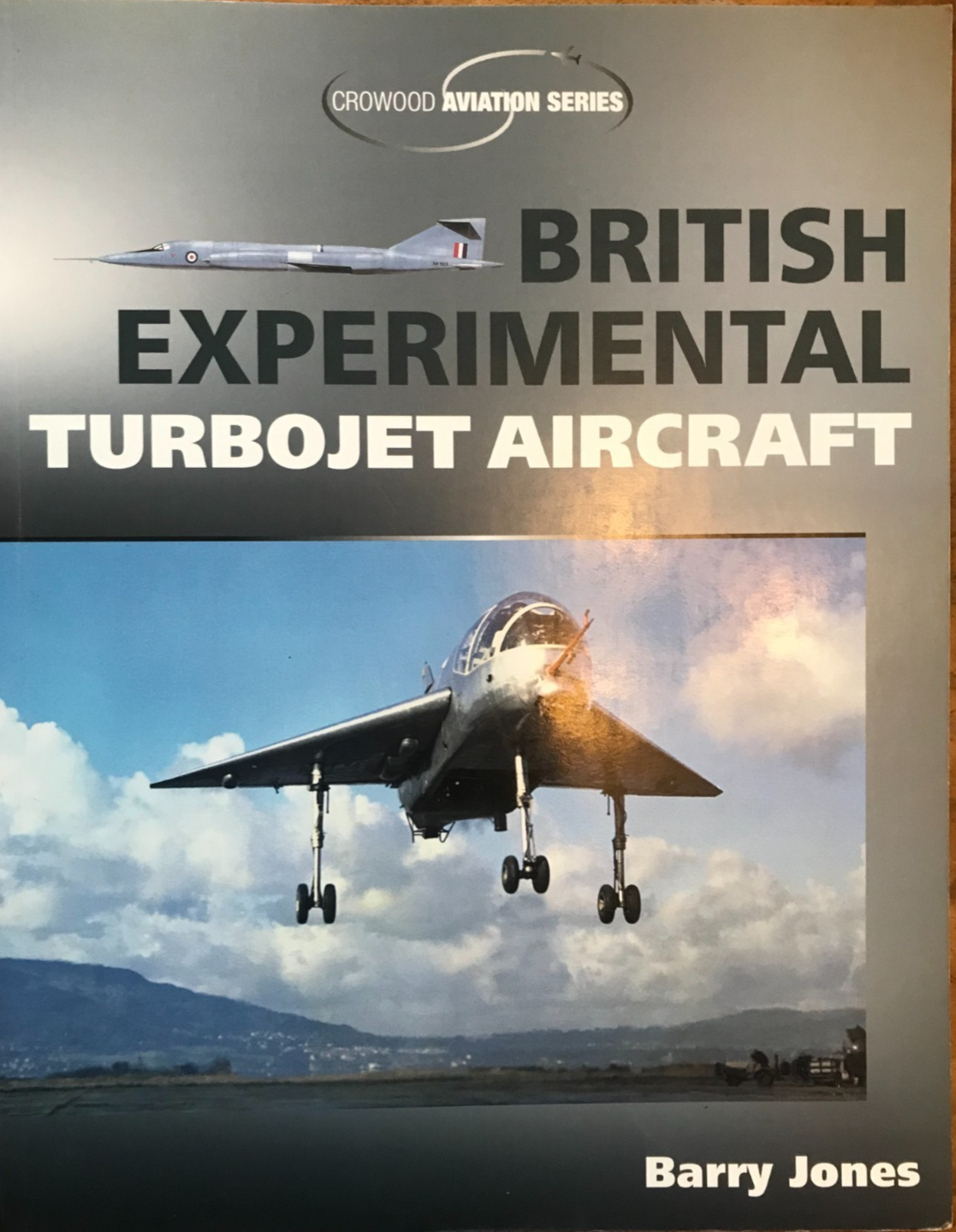 British Experimental Turbojet Aircraft (Crowood Aviation Series) - Jones, Barry