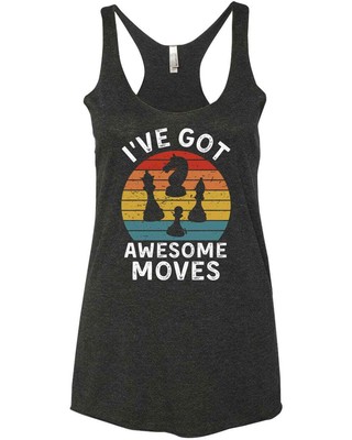 I've Got Awesome Moves Chess Player Gift Friends Family New Trendy Racer Tank To