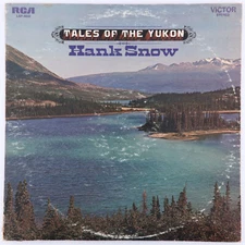 Hank Snow – Tales Of The Yukon - 1968 LP Hollywood pressing RCA Victor LSP 4032