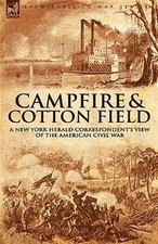 Camp-fire and Cotton-field : A New York Herald Correspondent's View of the Am...