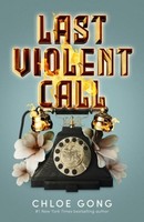 Last Violent Call Chloe Gong