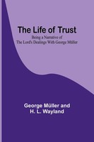 George MüLler And H. L. Wayland | The Life Of Trust | Taschenbuch | Englisch