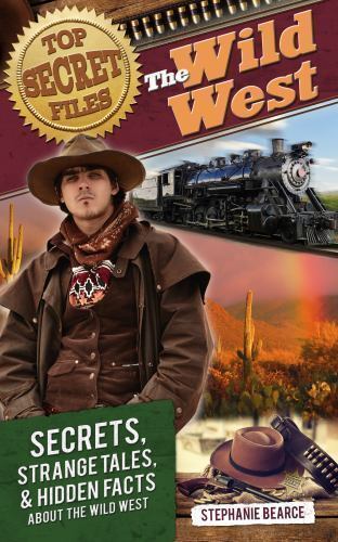 Top Secret Files: Der Wilde Westen: Geheimnisse, seltsame Geschichten und versteckte Fakten über - Bild 1 von 1