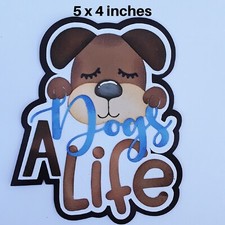 A DOG'S LIFE TITLE pet scrapbook premade paper piecing 3D die cut by Rhonda
