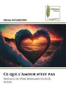 Olivier Kulimushi | Ce Que L'amour N'est Pas | Taschenbuch | FranzöSisch (2023)