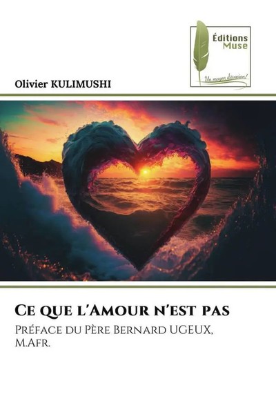 Olivier Kulimushi | Ce Que L'amour N'est Pas | Taschenbuch | FranzöSisch (2023)-image